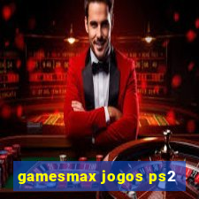 gamesmax jogos ps2